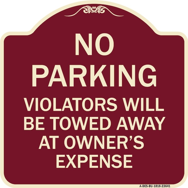 Signmission No Parking Violators Towed Away Owners Expense Heavy-Gauge Alum Sign, 18" L, 18" H, BU-1818-23641 A-DES-BU-1818-23641 - main